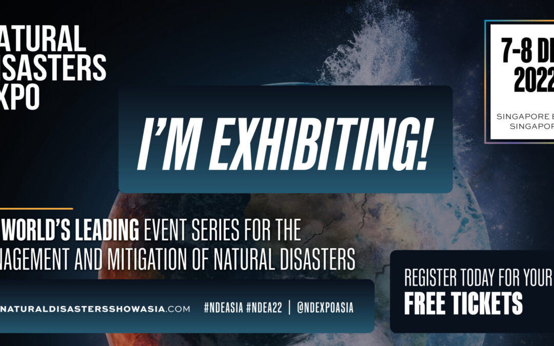 Meet us at Natural Disasters Expo 2022 in Singapore